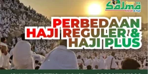 Perbedaan Haji Reguler dan Plus Mana yang Cocok untuk Anda